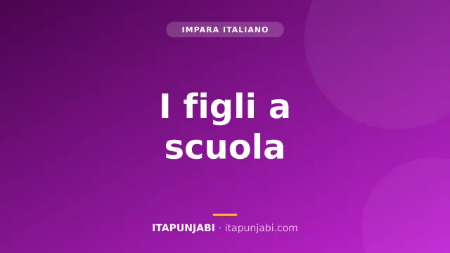 A scuola: iscrivere i figli e parlare con le maestre