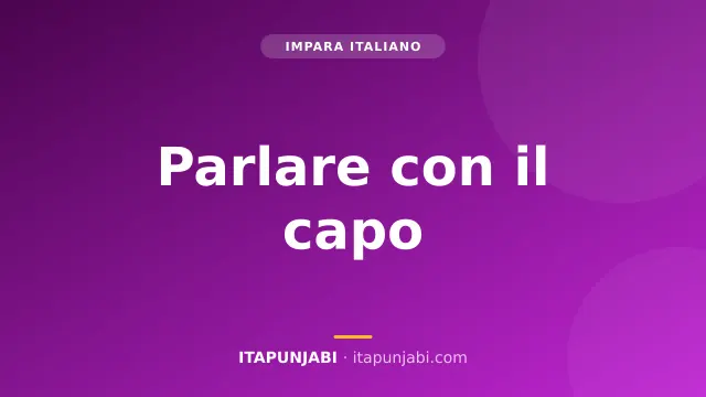 Al lavoro: parlare con il capo - Lezione A2