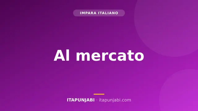 Al mercato: frutta, verdura e prezzi. Lezione A1