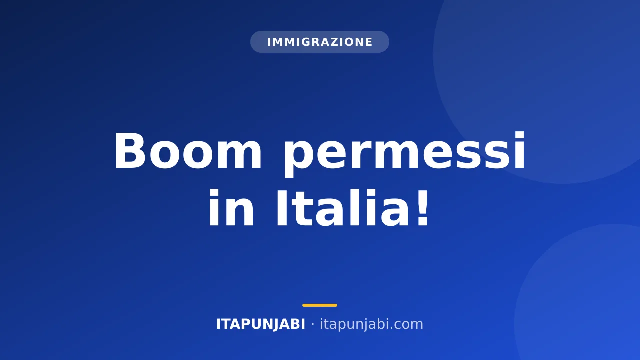 Boom di permessi di soggiorno in Italia: i dati Istat