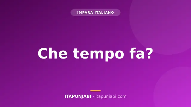 Che tempo fa? Meteo e stagioni in italiano - Livello A1
