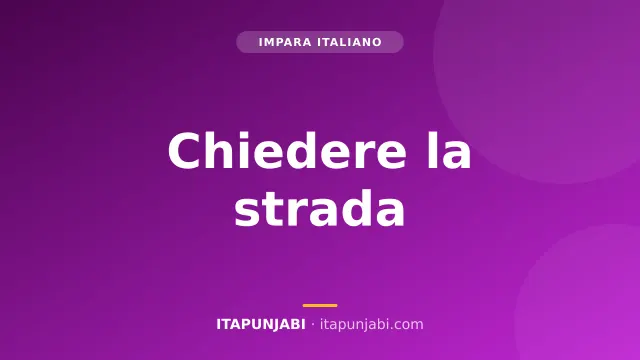 Chiedere indicazioni per strada: impara l'italiano A1