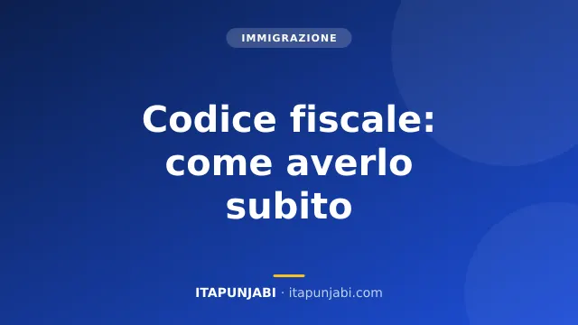 Codice fiscale per stranieri: come averlo in Italia