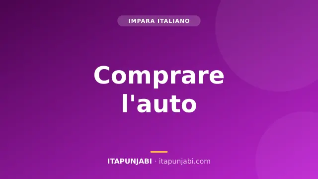 Comprare l'auto e l'assicurazione in Italia: Guida A2