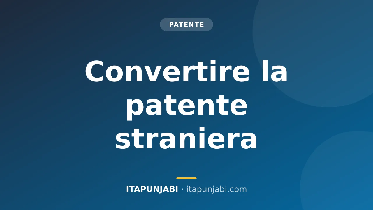Conversione patente indiana e pakistana in Italia