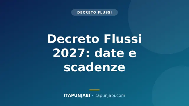 Decreto Flussi 2027: date e novità per le domande