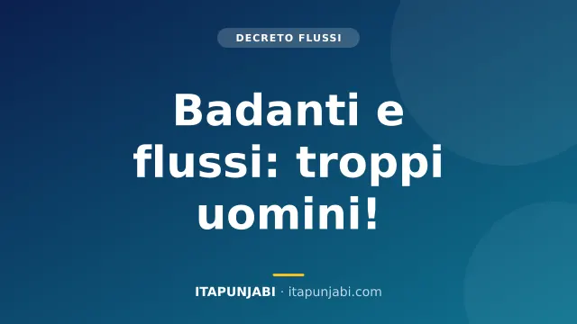 Decreto flussi e badanti: perché l'80% sono uomini?