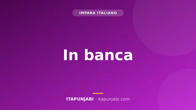 In banca: aprire un conto corrente - Lezione A1