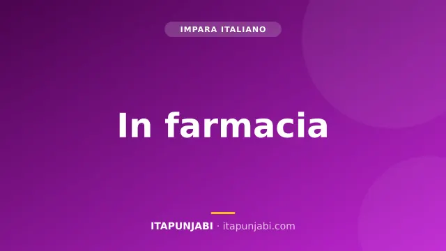 In farmacia: medicine e ricette. Lezione A1