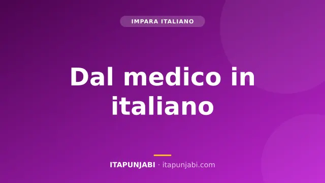 Italiano dal medico: dialogo e frasi utili