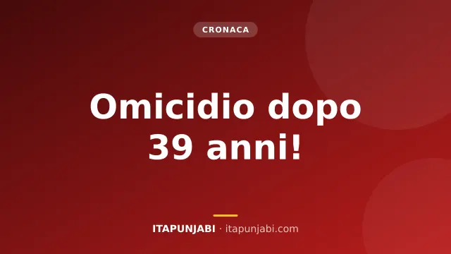Omicidio dopo 39 anni: indagata la moglie