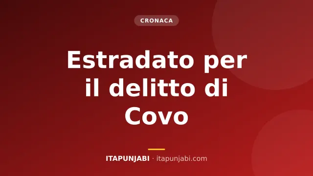 Omicidio fuori dal tempio sikh: estradato dal Regno Unito