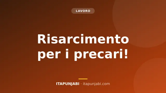 Precariato e risarcimento: cosa cambia per chi lavora in Italia
