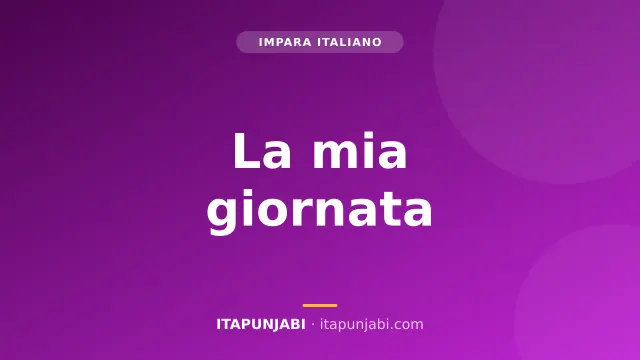 Raccontare la propria giornata: routine quotidiana in italiano A2