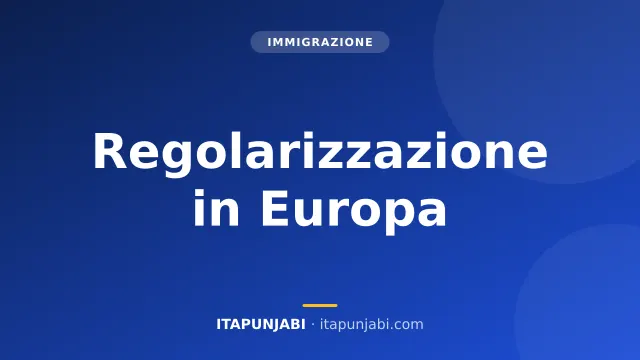 Regolarizzazione migranti in Europa: cosa cambia davvero