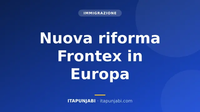 UE e Frontex: arrivano 30mila agenti e nuovi rimpatri