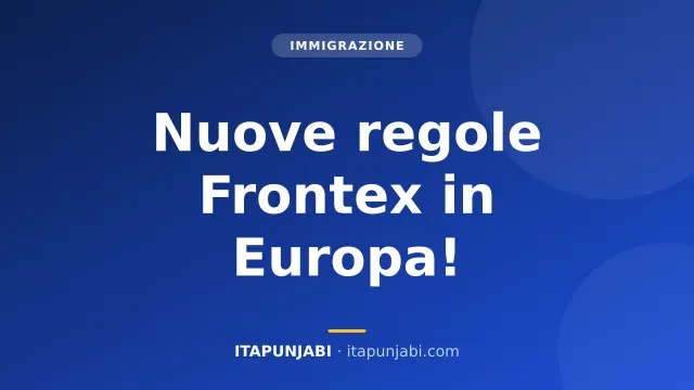 Riforma Frontex in Europa: cosa cambia per i permessi