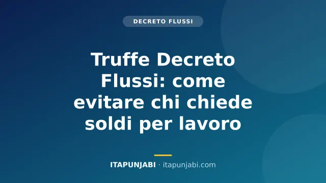 Truffe Decreto Flussi: come evitare chi chiede soldi per lavoro